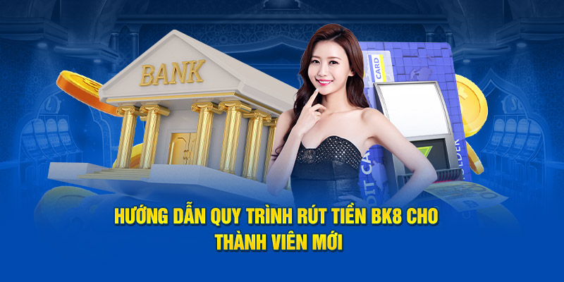 rút tiền bk8